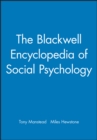 The Blackwell Encyclopedia of Social Psychology - Book