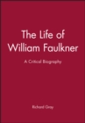 The Life of William Faulkner : A Critical Biography - Book