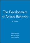 The Development of Animal Behavior : A Reader - Book