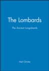 The Lombards : The Ancient Longobards - Book