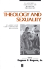 Theology and Sexuality : Classic and Contemporary Readings - Book