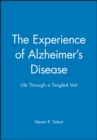 The Experience of Alzheimer's Disease : Life Through a Tangled Veil - Book