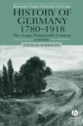 History of Germany 1780-1918 : The Long Nineteenth Century - Book