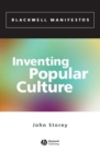 Inventing Popular Culture : From Folklore to Globalization - Book