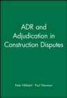 ADR and Adjudication in Construction Disputes - Book