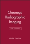 Chesneys' Radiographic Imaging - Book
