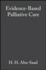 Evidence-Based Palliative Care : Across the Lifespan - Book
