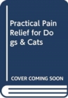 Practical Pain Relief for Dogs & Cats - Book