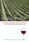 Vines for Wines : A Wine Lover's Guide to the Top Wine Grape Varieties - eBook