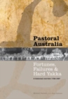 Pastoral Australia : Fortunes, Failures & Hard Yakka: A Historical Overview 1788-1967 - eBook