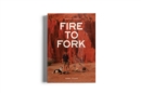 Fire To Fork : Adventure Cooking - Book