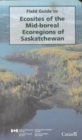 Field Guide to Ecosites of the Mid-Boreal Ecoregions of Saskatchewan - Book