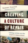 Creating a Culture of Repair : Taking Action on the Road to Reparations - Book