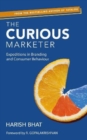 The Curious Marketer : Expeditions in Branding and Consumer Behaviour - Book