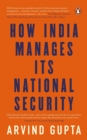 How India Manages Its National Security - Book