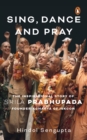 Sing, Dance and Pray : The Inspirational Story of Srila Prabhupada Founder-Acharya of ISKCON - Book