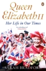 Queen Elizabeth II : Her Life in Our Times - Book