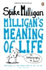 Milligan's Meaning of Life : An Autobiography of Sorts - eBook