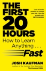 The First 20 Hours : How to Learn Anything ... Fast - Book
