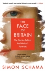The Face of Britain : The Stories Behind the Nation’s Portraits - Book