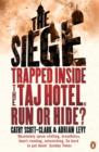 The Siege : Trapped Inside the Taj Hotel. Run or Hide? - Book