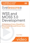 WSS and MOSS 3.0 Development LiveLessons (Video Training) : 10 Solutions Every SharePoint Developer Should Know How to Create - Book