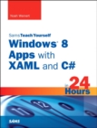 Sams Teach Yourself Windows 8 Apps with XAML and C# in 24 Hours - Book