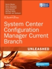 System Center Configuration Manager Current Branch Unleashed - Book