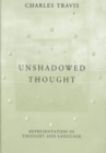 Unshadowed Thought : Representation in Thought and Language - Book