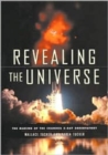 Revealing the Universe : The Making of the Chandra X-ray Observatory - Book
