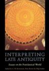 Interpreting Late Antiquity : Essays on the Postclassical World - Book