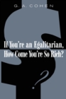 If You're an Egalitarian, How Come You’re So Rich? - Book