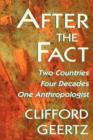 After the Fact : Two Countries, Four Decades, One Anthropologist - Book