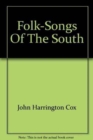 Folk-Songs of the South : Collected under the Auspices of the West Virginia Folk-Lore Society - Book