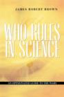 Who Rules in Science? : An Opinionated Guide to the Wars - Book