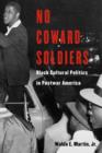 No Coward Soldiers : Black Cultural Politics in Postwar America - Book