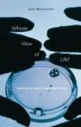 Whose View of Life? : Embryos, Cloning, and Stem Cells - Book
