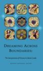 Dreaming Across Boundaries : The Interpretation of Dreams in Islamic Lands - Book