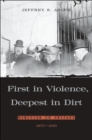 First in Violence, Deepest in Dirt : Homicide in Chicago, 1875-1920 - Book