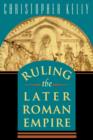 Ruling the Later Roman Empire - Book