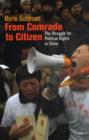 From Comrade to Citizen : The Struggle for Political Rights in China - Book