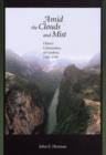 Amid the Clouds and Mist : China’s Colonization of Guizhou, 1200–1700 - Book