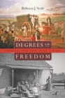 Degrees of Freedom : Louisiana and Cuba after Slavery - Book