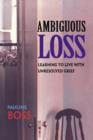 Ambiguous Loss : Learning to Live with Unresolved Grief - eBook
