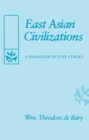East Asian Civilizations : A Dialogue in Five Stages - eBook