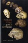 Monkey Trials and Gorilla Sermons : Evolution and Christianity from Darwin to Intelligent Design - Book