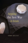 Arguing the Just War in Islam - eBook