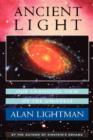 Ancient Light : Our Changing View of the Universe - Book