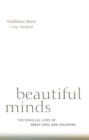 Beautiful Minds : The Parallel Lives of Great Apes and Dolphins - eBook