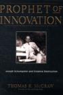 Prophet of Innovation : Joseph Schumpeter and Creative Destruction - Book